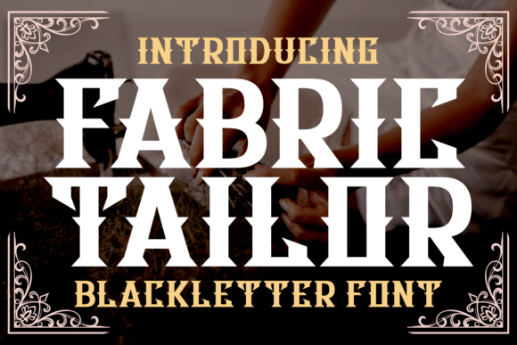 Fabric Tailor: A Bold Blackletter Font for Handmade Brands
