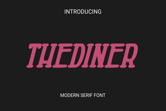 Thediner: A Serif Font That Makes Your Campaign Instantly Recognizable